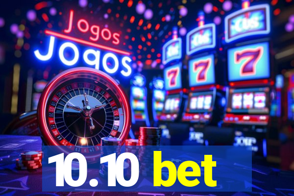 10.10 bet